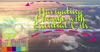 Navigating Change with Essential Oils